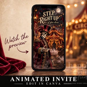 May include: A smartphone displaying a digital invitation with a skeleton ringmaster in a red velvet coat standing before a circus tent. The text reads Step Right Up if you dare. The screen also shows the handwritten text Watch the preview with an arrow.