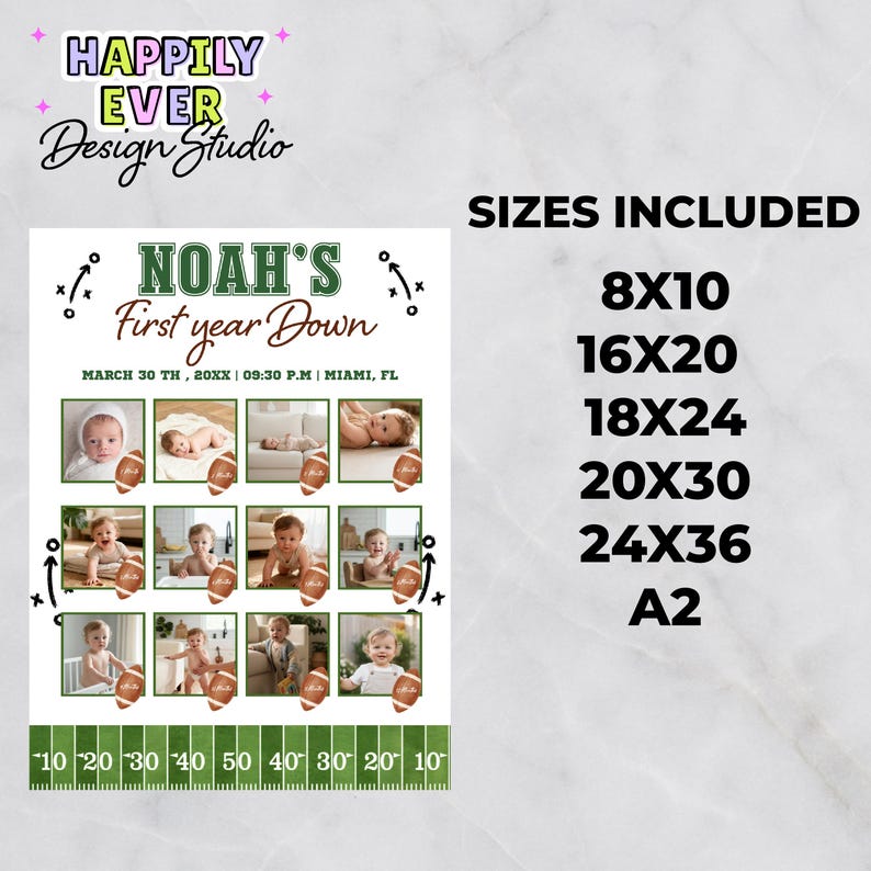 May include: A personalized football-themed first birthday photo collage with the text "NOAH'S First year Down." Includes multiple baby photos, a football field design, and size options: 8x10, 16x20, 18x24, 20x30, 24x36, and A2.