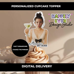 A Tini Bit Older Birthday Personalized Printable Decor | Martini themed cupcake toppers  | 30th Birthday Dirty Martini | 21st Birthday