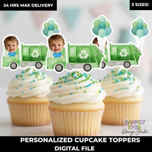 May include: Cupcakes with white frosting and colorful sprinkles, decorated with green recycling truck toppers and balloons. The toppers feature a child's face. Text reads "PERSONALIZED CUPCAKE TOPPERS DIGITAL FILE".
