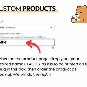 May include: Image promoting custom products, featuring a bear illustration holding a mug. Text reads "CUSTOM PRODUCTS" and instructions for personalization, with "Alfie" as an example. A red arrow points to the text box for entering a name.
