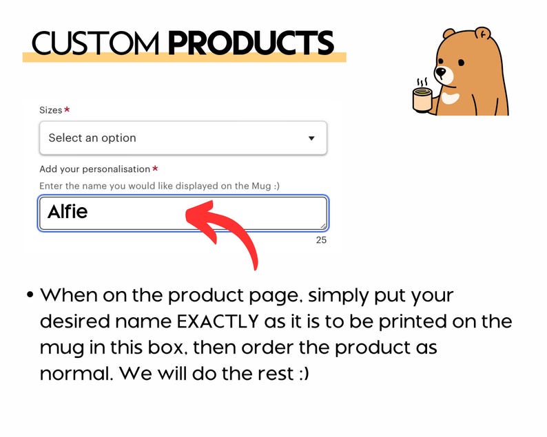 May include: Image promoting custom products, featuring a bear illustration holding a mug. Text reads "CUSTOM PRODUCTS" and instructions for personalization, with "Alfie" as an example. A red arrow points to the text box for entering a name.