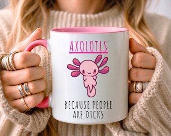 Funny Axolotl Coffee Mug • Gift for Axolotl Lover • Axolotls Girl Gift • Birthday Gift • Gift for Her • Gift for Sister • Gift for Daughter