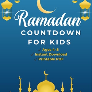 May include: A blue graphic with gold accents promoting a Ramadan Countdown for Kids. The design includes a crescent moon, lanterns, and a mosque silhouette. Text includes "Ramadan Countdown for Kids", "Ages 4-8", "Instant Download", and "Printable PDF".
