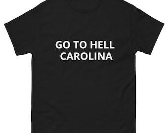 Go To Hell Carolina Unisex classic tee