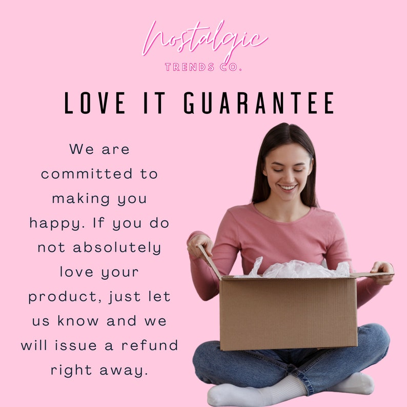 May include: A woman opens a cardboard box, smiling, against a pink background. The text "LOVE IT GUARANTEE" is above the text: "We are committed to making you happy. If you do not absolutely love your product, just let us know and we will issue a refund right away."