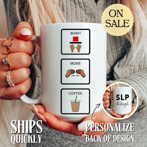 Personalized SLP Coffee Mug Speech Language Pathologist Cup Speech Therapy Gifts Speech Therapist Mug I Want More Coffee AAC Funny SLP Gifts