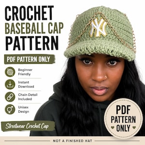 May include: A sage green crochet baseball cap featuring a white and gold NY logo on the front and a gold chain detail draped across the crown. The image includes text stating CROCHET BASEBALL CAP PATTERN, PDF PATTERN ONLY, and NOT A FINISHED HAT.