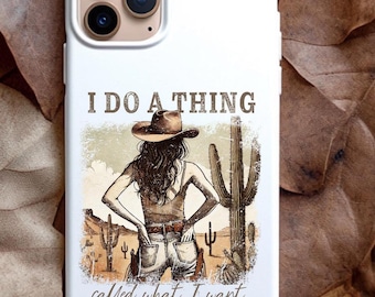 Western iPhone® Case Cowgirl Cell Phone Western Cowgirl Gift Rodeo Cowgirl Gift Valentines I Do what I want Cowgirl Gift for her