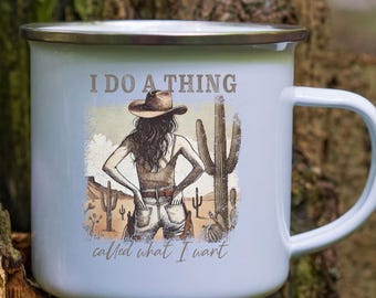 Country Western Enamel Mug, Valentines Gift,  I Do A Think, Called What I Want, Gift for Country Western Girl, Western Kitchen Cup