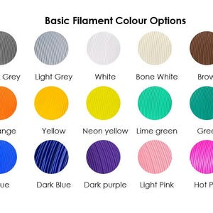 May include: A color chart displaying "Basic Filament Colour Options". The chart features a variety of colors, including black, grey, red, orange, yellow, green, blue, purple, pink, and beige. Each color is represented by a circle with the color name below.