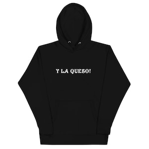 Y LA QUESO! Uniseks hoodie, humor, Mexicaans, cadeau