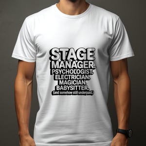Stage Manager T-Shirt, Funny Underpaid Tee, Stage Managing Gift, Theater Crew Apparel, Show Production Shirt, Drama Club, Backstage Support