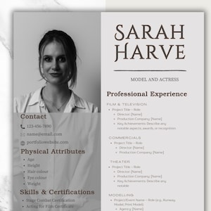 May include: Black and white headshot of a woman with a resume. The resume includes contact information, physical attributes, skills, and professional experience in film, television, commercials, theater, and modeling. The name "SARAH HARVE" is at the top.
