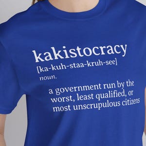T-shirt définition kakistocratie : cadeau drôle d'humour politique True Royal