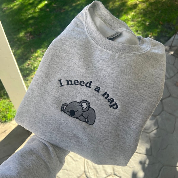 I Need a Nap Koala Custom Embroidered Crewneck Sweatshirt - Unisex Personalized Crewneck Gift - Various customizable colors