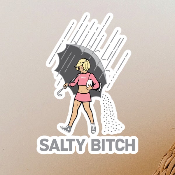 Funny Sticker, Sticker for Water Bottle, Sticker for Laptop, Gift for Her, Salty Bitch Sticker, Humor Sticker, Cute Sticker