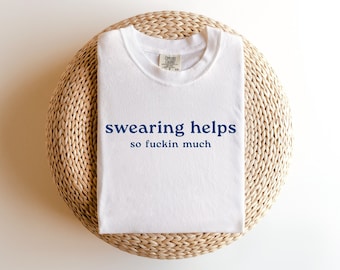 Vloeken helpt shirt, grappig shirt, grappig sarcastisch shirt, grappig shirt voor vrouwen, grappig shirt voor mannen, humor shirt, grappig shirt volwassene