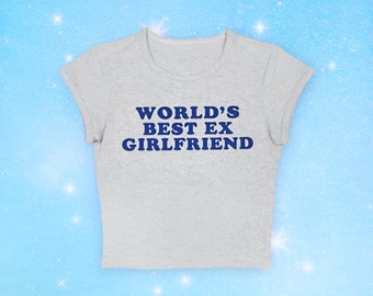 Y2K Worlds Best Ex-Girlfriend Baby Tee | Crop Top Y2K  | Funny Valentines Day Gift