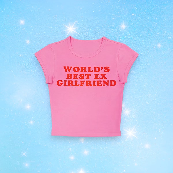 Worlds Best Ex-Girlfriend Baby Tee | Crop Top Y2K  | Funny Valentines Day G