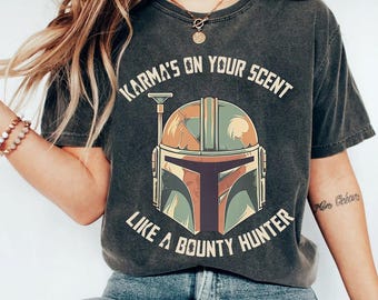 Disney Star Wars Shirt, Karma'S On Your Scent Funny Like Bounty Hunter Shirt, The Mandalorian Tee, Magic Kingdom, Disney Family Trip