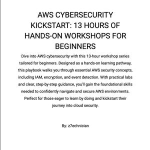 以下が含まれることがあります： 「AWS Cybersecurity Kickstart: 13 Hours of Hands-On Workshops for Beginners」というタイトルの白黒のテキストドキュメント。このドキュメントは、AWS サイバーセキュリティに関する初心者向けの 13 時間のワークショップシリーズについて説明しています。