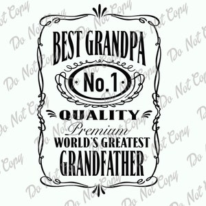 Peut inclure: Conception graphique en noir et blanc avec le texte "Best Grandpa No. 1 Quality Premium World's Greatest Grandfather".