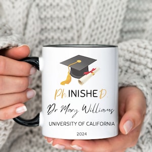 Custom PhD Graduation Mug Gift Personalized PhD Gift For Him Her Doctoral Dr. Phd Grad Mug Phinished Doctoral Degree Doctor Graduation Gift