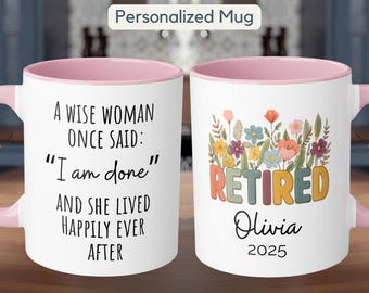 Personalized A Wise Woman Once Said Coffee Mug Gift Custom Retirement Mug Gift Retirement Gift for Woman Officially Retired Cup for Her Gift