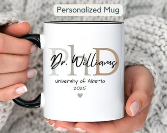 Personalized PhD Graduation Mug Gift PhD Graduate Mug Gift Doctoral Degree Gifts, Doctorate Degree Gift Dr. Doctor Doctoral Graduation Gift