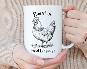 Fluent In Fowl Language Chicken Mug Gift Crazy Chicken Lady Funny Chicken Lover Gift Chicken Dad Chicken Mom Farmer Country Girl Coffee Mug