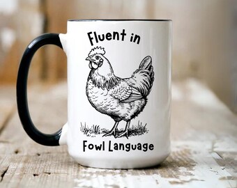 Fluent In Fowl Language Chicken Mug Gift Funny Chicken Lover Mug Gifts Crazy Chicken Lady Chicken Dad Mom Cup Farmer Country Girl Coffee Mug