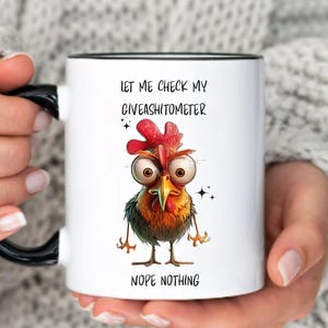 Let Me Check my Giveashitometer nope nothing Mug Gift Funny Chicken Mug Sarcastic Coffee Cup Gift for Coworkers Friend or Farm Animal Lovers
