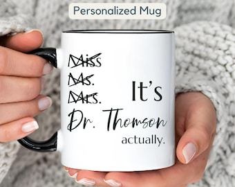 Mug personnalisé Mademoiselle Mme Dr. Cadeau de fin d'études Doctorat Mug cadeau nouveau docteur Dr. Doctor effectivement cadeau Mug doctorat