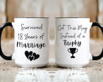Traditional Porcelain Gift for 18th Anniversary Mug Funny Anniversary Mug Survived 18 Years of Marriage Trophy Gift for Couples Humor Mug