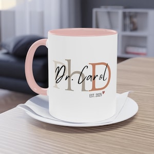 Custom Ph.D. Graduation Mug Gift, Personalized Doctorate Graduation Mug Gift PHD Graduate Gift Dissertation Gift Doctor Mug Gift For New PhD
