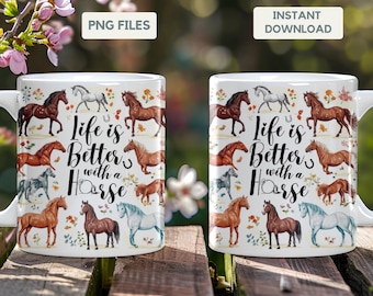 Life is Better With a Horse Mug Wrap Gift Beautiful Horse Design Perfect Gift for Horse Lovers gift Mug Sublimation Design Instant download