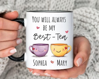 Personalised You'll Always Be My Best-Tea Coffee Mug Gift Custom Best Friend Mug Gift Funny Friendship Mug Gift Sister Names Coffee Mug Gift