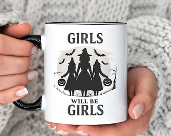 Halloween Coffee Mug Gift Girls Will Be Girls Witch Mug Feminist Witch Mug Female Feminism Girl Power Mug Halloween Gift Witchy Mug Fall Mug