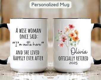Personalized A Wise Woman Once Said Coffee Mug Gift Retirement Mug Retirement Gift for Woman, Officially Retired Cup for Her Custom Retired