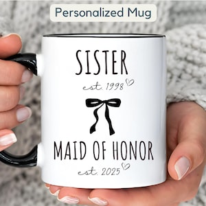 Personalized Sister Wedding Mug Gift Mug Bridal Shower Gift Proposal Custom Year Established Maid of Honor Proposal Gift Sister Maid Honor