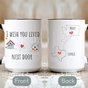 Benutzerdefinierte beste Freundin Becher Geschenk Ich wünschte, Sie lebten nebenan Personalisierte Schwester Becher Geschenk Fernfreundschaft Umzug Geschenk Zustand zu Becher