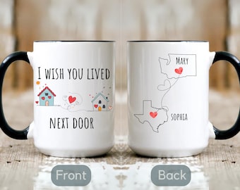 Custom Best Friend Mug Gift I Wish You Lived Next Door Personalized Sister Mug Gift Long Distance Friendship Moving Gift State To State Mug