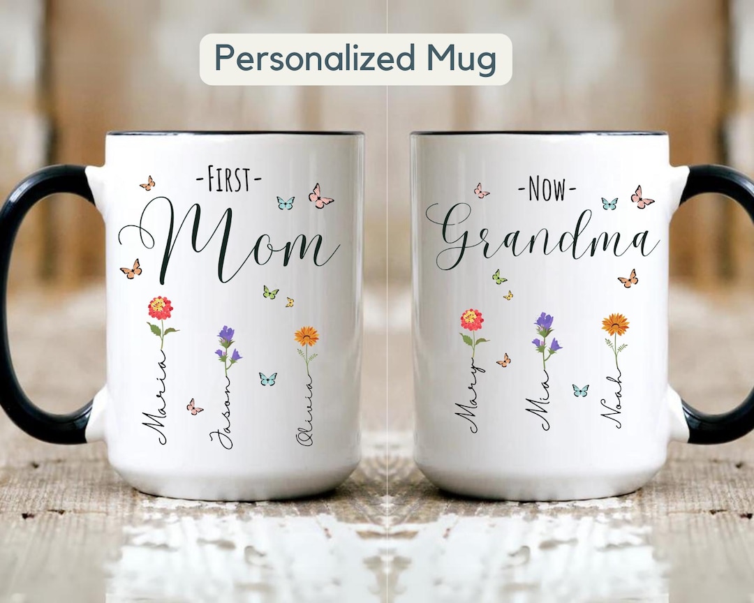 Custom First Mom Now Grandma Mug Gift Custom Nana Birth Month Flower ...