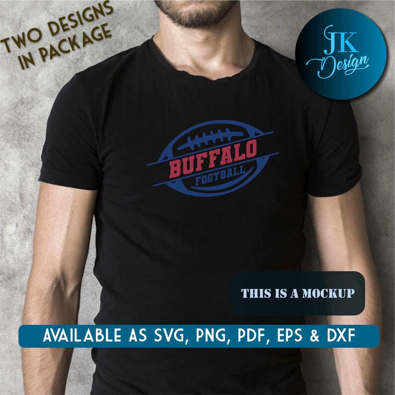 May include: A black t-shirt with a blue and red graphic design featuring a football with the text "BUFFALO FOOTBALL". The text "TWO DESIGNS IN PACKAGE" is at the top of the image. The text "THIS IS A MOCKUP" is at the bottom of the image. The text "AVAILABLE AS SVG, PNG, PDF, EPS & DXF" is at the bottom of the image.