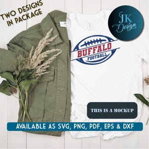 May include: A white t-shirt with a blue and red distressed design that says "Buffalo Football" with a football graphic. The text "This is a mockup" is printed below the design. The text "Two Designs in Package" is in the top left corner of the image. The text "Available as SVG, PNG, PDF, EPS & DXF" is in the bottom of the image.