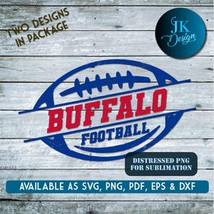 May include: A blue and red distressed design with the text "BUFFALO FOOTBALL" in a white circle with a football graphic. The design is available as SVG, PNG, PDF, EPS, and DXF files.