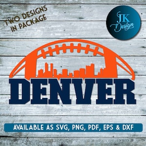 May include: A digital design featuring an orange football with a skyline of Denver, Colorado, and the word "DENVER" in blue text. The design is available as SVG, PNG, PDF, EPS, and DXF files.