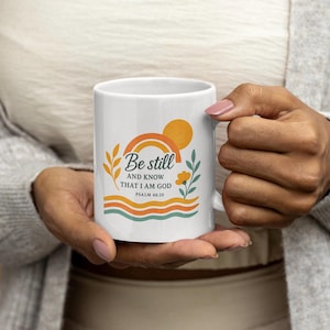 Be Still and Know Mug | Psalms 46:10 Ceramic Cup | Christian Coffee Mug | Bible Verse Gift | Faith Drinkware | Scripture Tea Cup