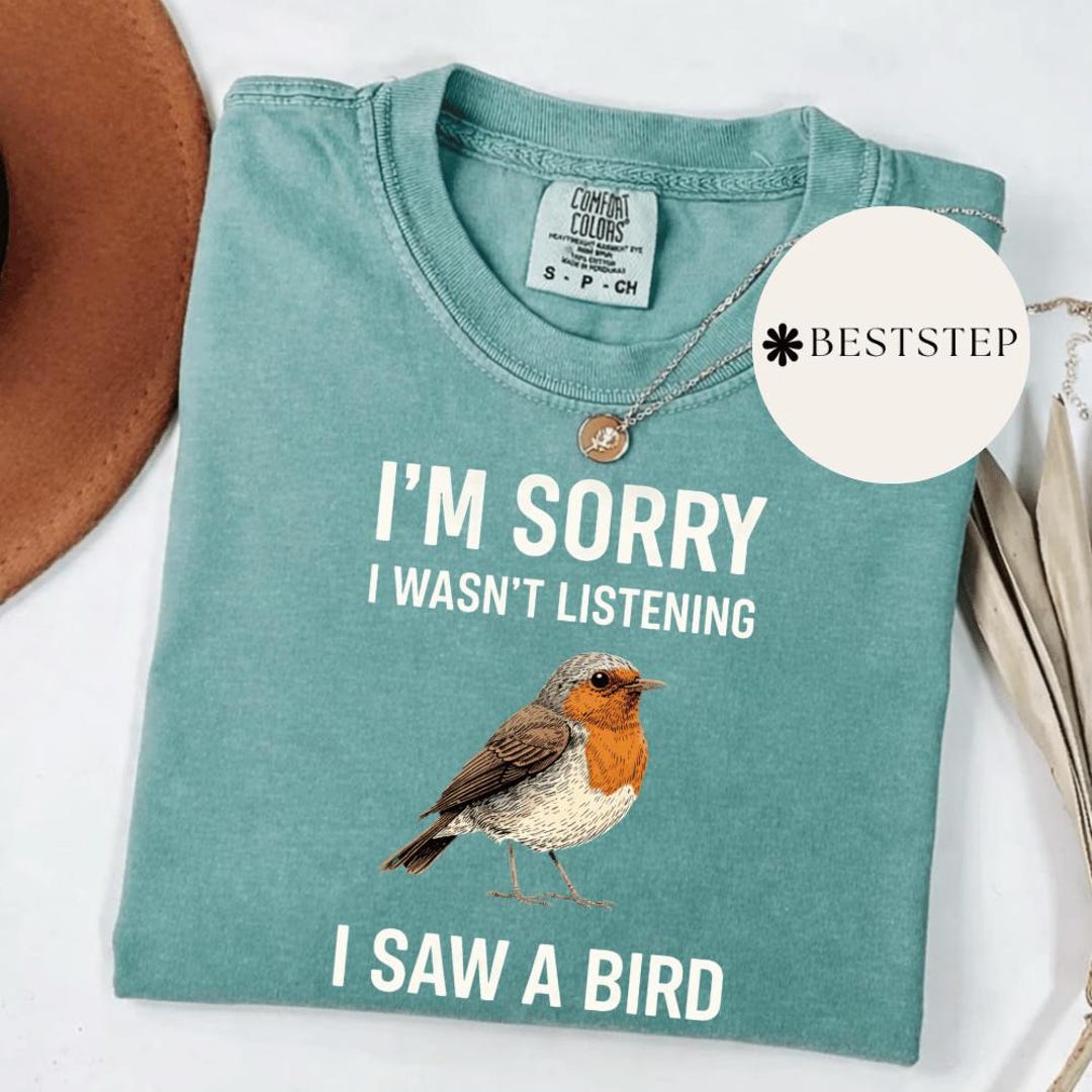 I'm Sorry I Wasn't Listening I Saw A Bird PNG: Funny Bird Lover Png ...